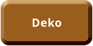 Deko