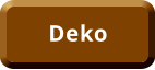 Deko